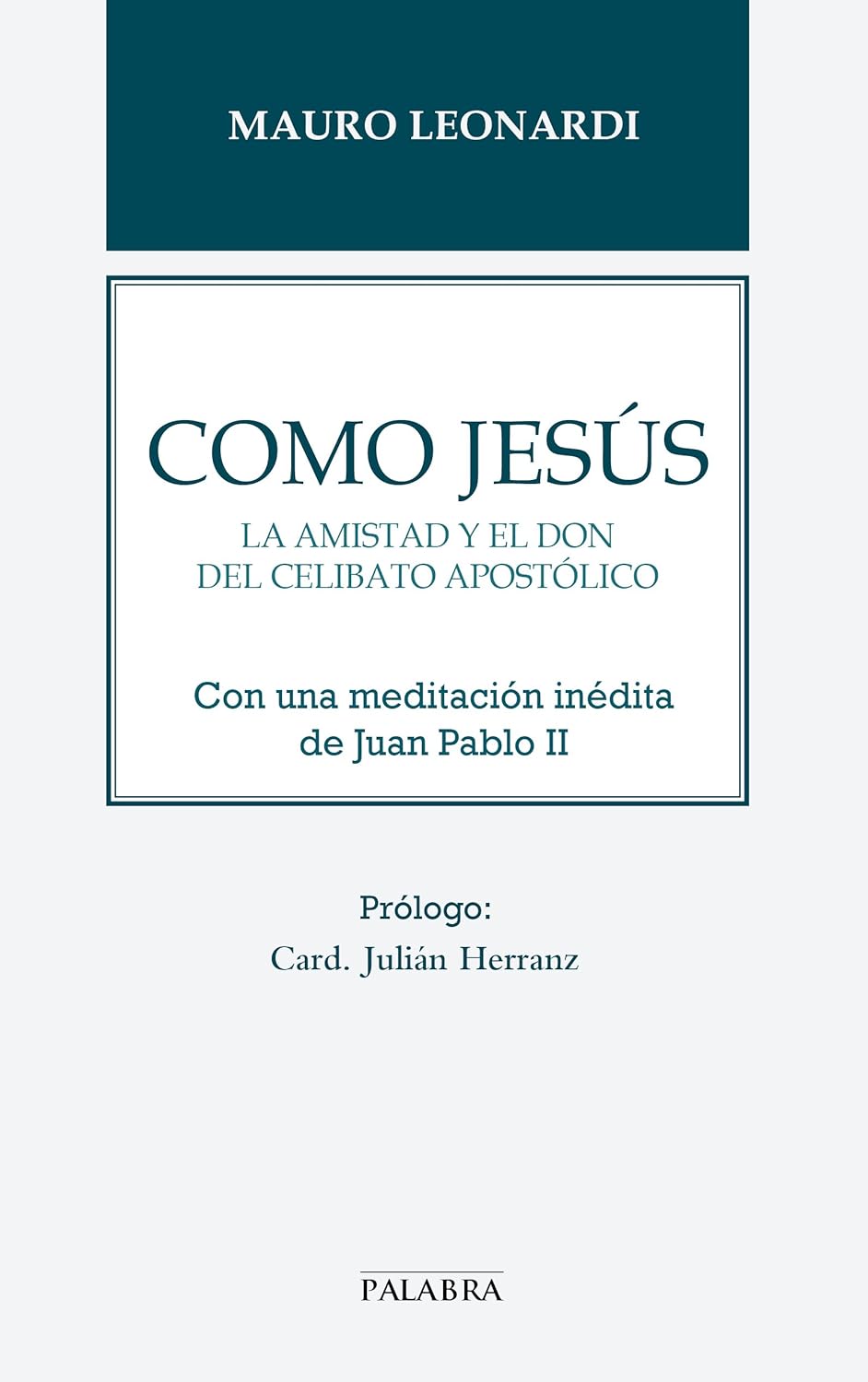 Como Jesús, la amistad y el don del celibato apostólico