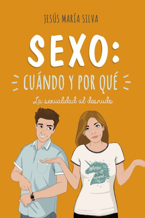 Sexo: cuando y por que. La sexualidad al desnudo